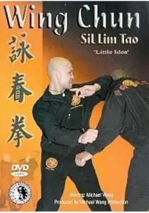 Michael Wong - Wing Chun: Sil Lim Tao (2008)