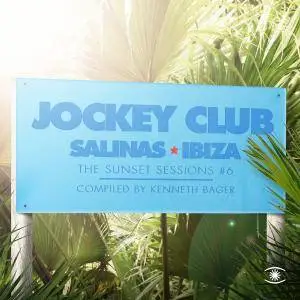 VA - Jockey Club The Sunset Sessions 6 Compiled By Kenneth Bager (2018)