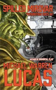«Spilled Mirovar» by Michael Warren Lucas