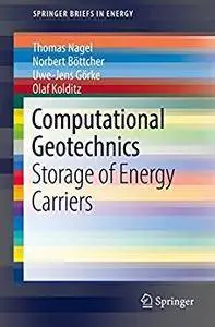 Computational Geotechnics: Storage of Energy Carriers (SpringerBriefs in Energy) [Repost]