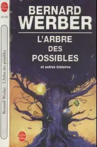 L'Arbre des possibles et autres histoires - Bernard Werber