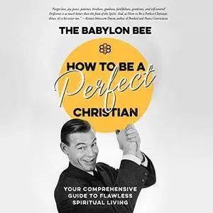 How to Be a Perfect Christian [Audiobook]