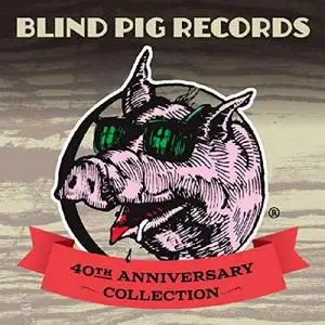 VA - Blind Pig Records: 40th Anniversary Collection (2017)