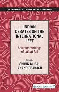 Indian Debates on the International Left: Selected Writings of Lajpat Rai