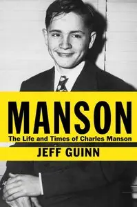 Jeff Guinn - Manson: The Life and Times of Charles Manson [Repost]