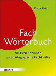 Fachwörterbuch für Erzieherinnen und pädagogische Fachkräfte