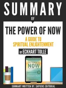 «Summary Of “The Power Of Now: A Guide To Spiritual Enlightenment – By Eckhart Tolle”» by DELTA