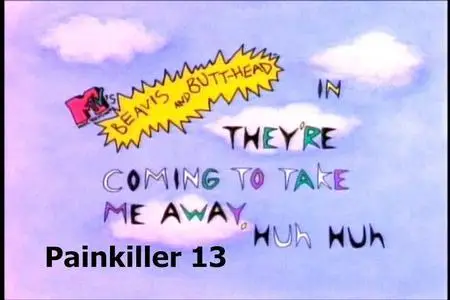 Beavis & Butt-Head - Vol. 1 - Episode 08 - Theyre Coming To Take Me Away, Huh Huh