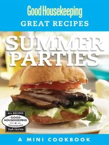 Summer Parties: A Mini Cookbook (Good Housekeeping Great Recipes)