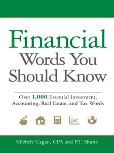 Financial Words You Should Know: Over 1,000 Essential Investment, Accounting, Real Estate, and Tax Words (Repost)