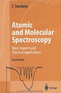 Atomic and Molecular Spectroscopy: Basic Aspects and Practical Applications (Advanced Texts in Physics) (Repost)