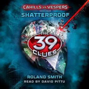 «The 39 Clues - Shatterproof» by Roland Smith