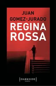 Juan Gómez-Jurado - Regina rossa