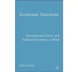 Economic Sanctions: International Policy and Political Economy at Work