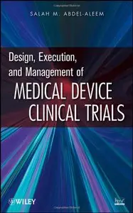 Design, Execution, and Management of Medical Device Clinical Trials (Repost)