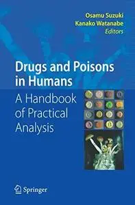 Drugs and Poisons in Humans - Handbook of Practical Analysis