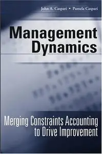 Management Dynamics: Merging Constraints Accounting to Drive Improvement (repost)