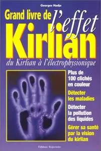 Georges Hadjo, "Grand Livre de l'Effet Kirlian : Du Kirlian à l'électrophysionique" (repost)