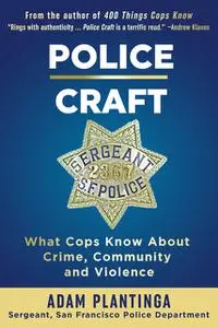 «Police Craft» by Adam Plantinga