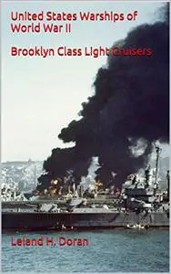 United States Warships of World War II Brooklyn Class Light Cruisers