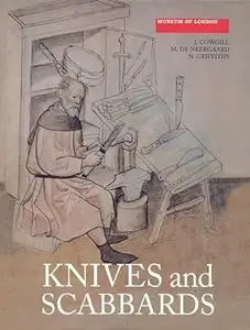 Knives and Scabbards (Medieval Finds from Excavations in London, 1)