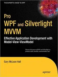 Pro WPF and Silverlight MVVM: Effective Application Development with Model-View-ViewModel (Repost)