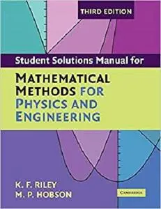 Student Solution Manual for Mathematical Methods for Physics and Engineering