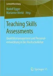 Teaching Skills Assessments: Qualitätsmanagement und Personalentwicklung in der Hochschullehre
