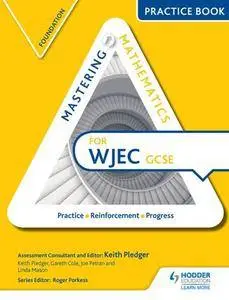 Mastering Mathematics WJEC GCSE Practice Book: Foundation