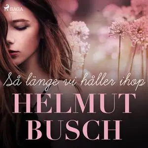 «Så länge vi håller ihop» by Helmut Busch