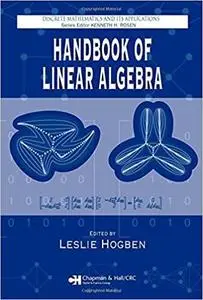 Handbook of Linear Algebra (Discrete Mathematics and Its Applications)
