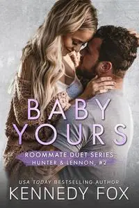 «Baby Yours» by Kennedy Fox