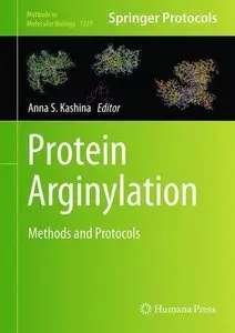Protein Arginylation: Methods and Protocols (Methods in Molecular Biology) (Repost)