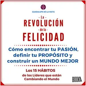 «La revolución de la felicidad» by Guadalupe De La Mata