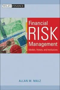 Financial Risk Management: Models, History, and Institutions (repost)