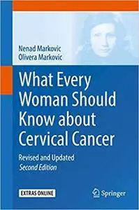 What Every Woman Should Know about Cervical Cancer: Revised and Updated (Repost)