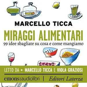 «Miraggi alimentari» by Marcello Ticca