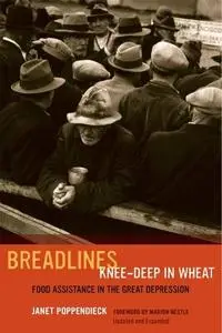 Breadlines Knee-Deep in Wheat: Food Assistance in the Great Depression (Repost)