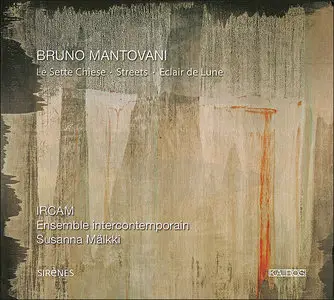 Bruno Mantovani - Le Sette Chiese - Streets - Eclair de Lune