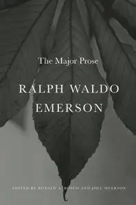 Ralph Waldo Emerson: The Major Prose