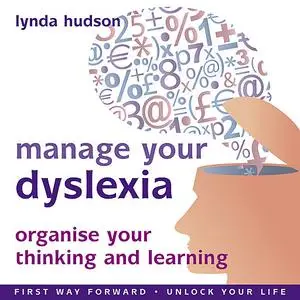 «Manage Your Dyslexia» by Lynda Hudson