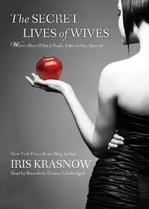 The Secret Lives of Wives: Women Share What It Really Takes to Stay Married  (Audiobook)