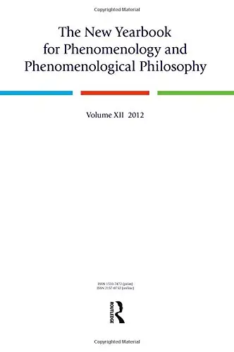 The New Yearbook for Phenomenology and Phenomenological Philosophy: Volume 12