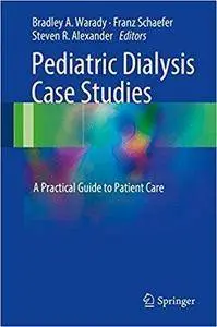 Pediatric Dialysis Case Studies: A Practical Guide to Patient Care (repost)