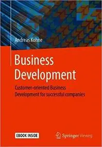Business Development: Customer-oriented Business Development for successful companies