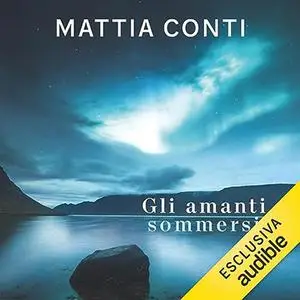 «Gli amanti sommersi» by Mattia Conti