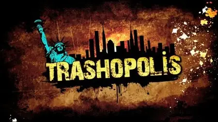 Smithsonian Channel - Trashopolis: Season One (2010)