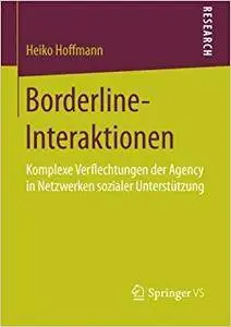 Borderline-Interaktionen: Komplexe Verflechtungen der Agency in Netzwerken sozialer Unterstützung