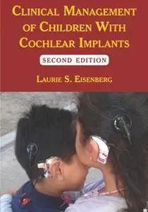 Clinical Management of Children with Cochlear Implants, Second Edition