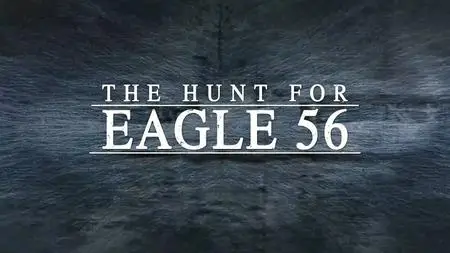 Smithsonian Ch. - The Hunt for Eagle 56: Series 1 (2019)